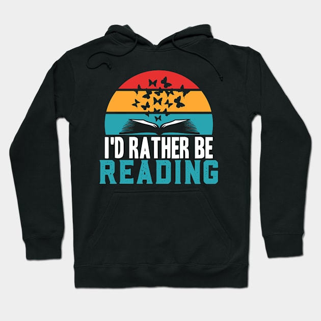 i'd Rather Be Reading Hoodie by Novelty-art